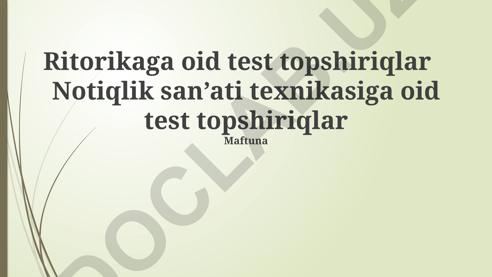 Ritorika va notiqlik san'ati bo'yicha test topshiriqlari