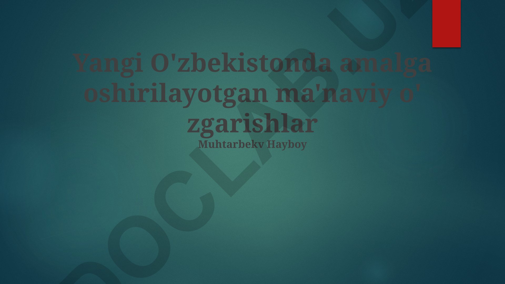 Yangi O'zbekistonda amalga oshirilayotgan ma'naviy o'zgarishlar