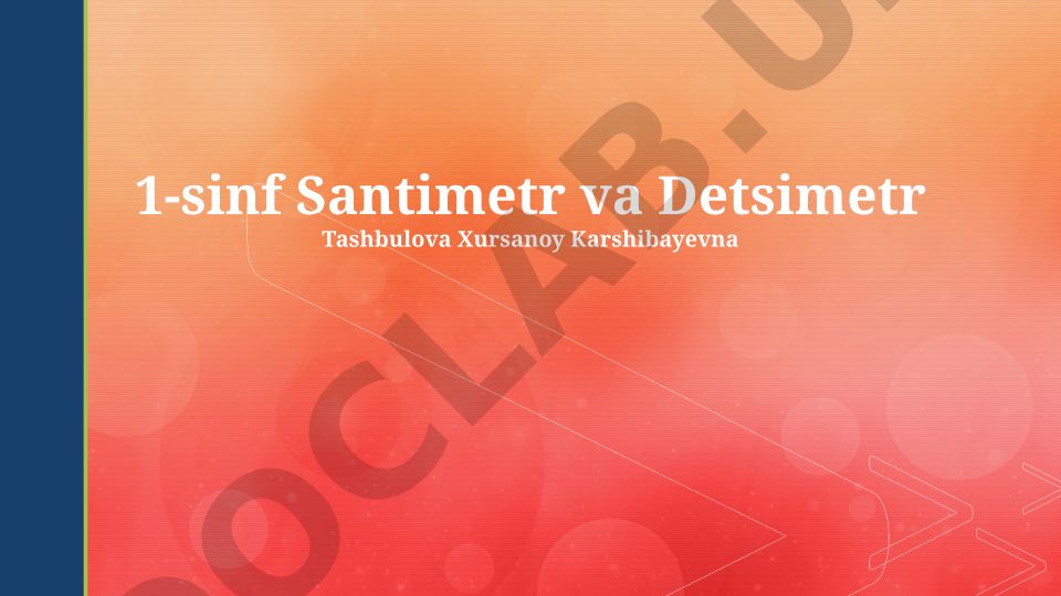 Santimetr va Detsimetr bilan tanishuv va masalalar