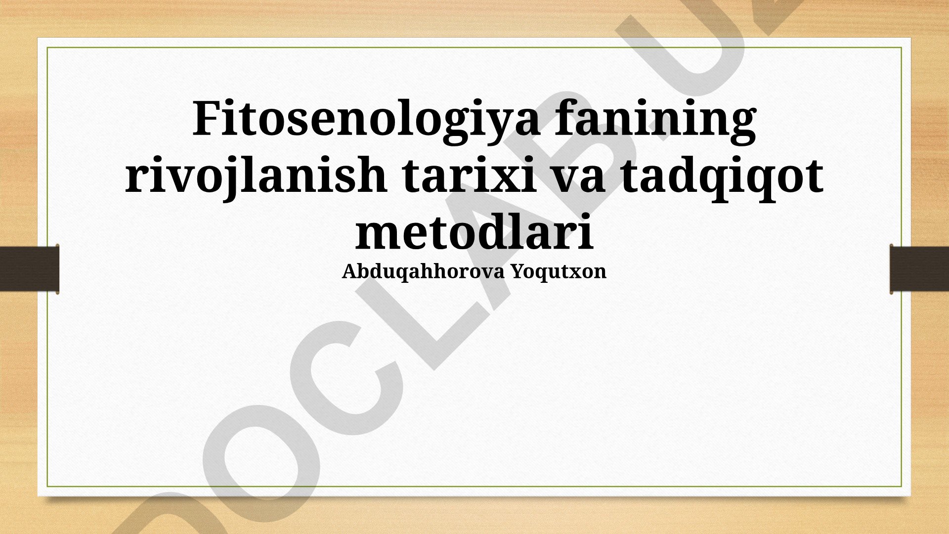 Fitosenologiya fanining rivojlanish tarixi va tadqiqot metodlari
