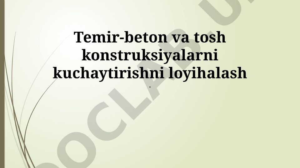 Temir-beton va tosh konstruksiyalarni kuchaytirishni loyihalash