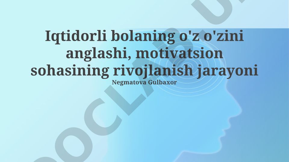 Iqtidorli bolaning o'z o'zini anglashi va motivatsion sohasining rivojlanishi