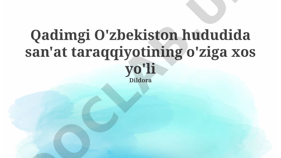 Qadimgi O'zbekiston hududida san'at taraqqiyotining o'ziga xos yo'li
