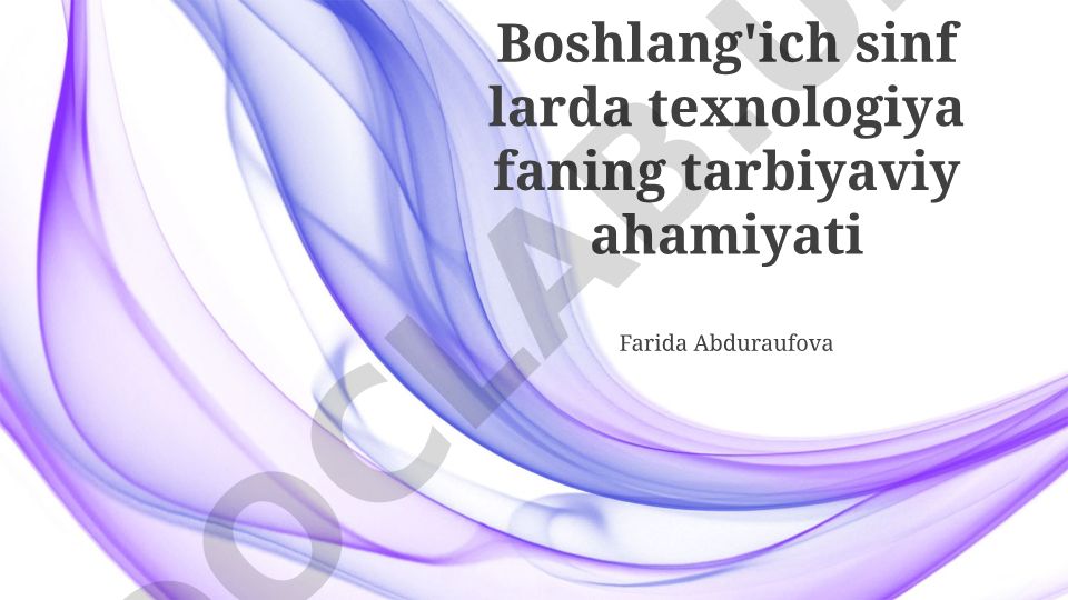 Boshlang'ich sinflarda texnologiya fanining tarbiyaviy ahamiyati