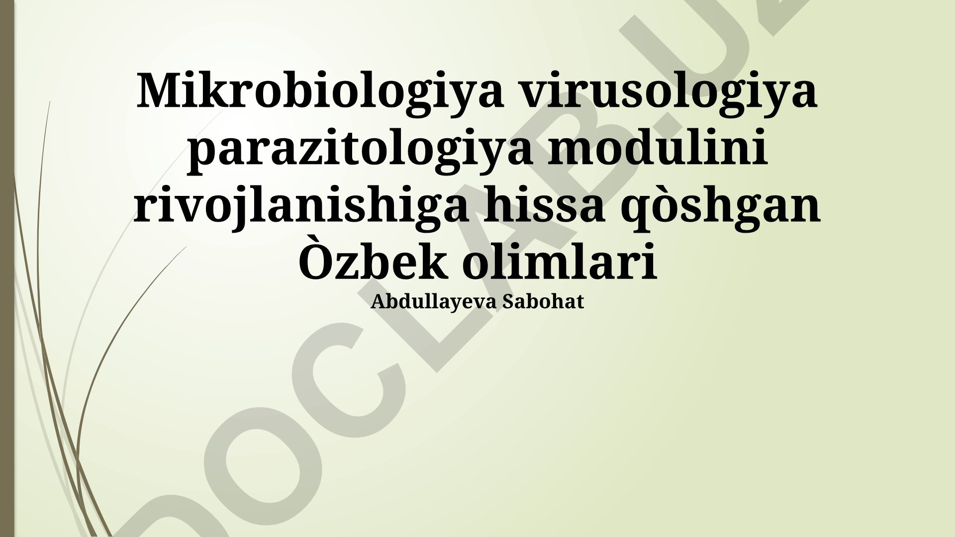 Mikrobiologiya, virusologiya va parazitologiyaga hissa qo'shgan o'zbek olimlari