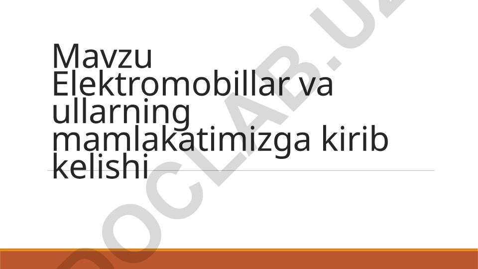 Elektromobillar va ularning mamlakatimizga kirib kelishi