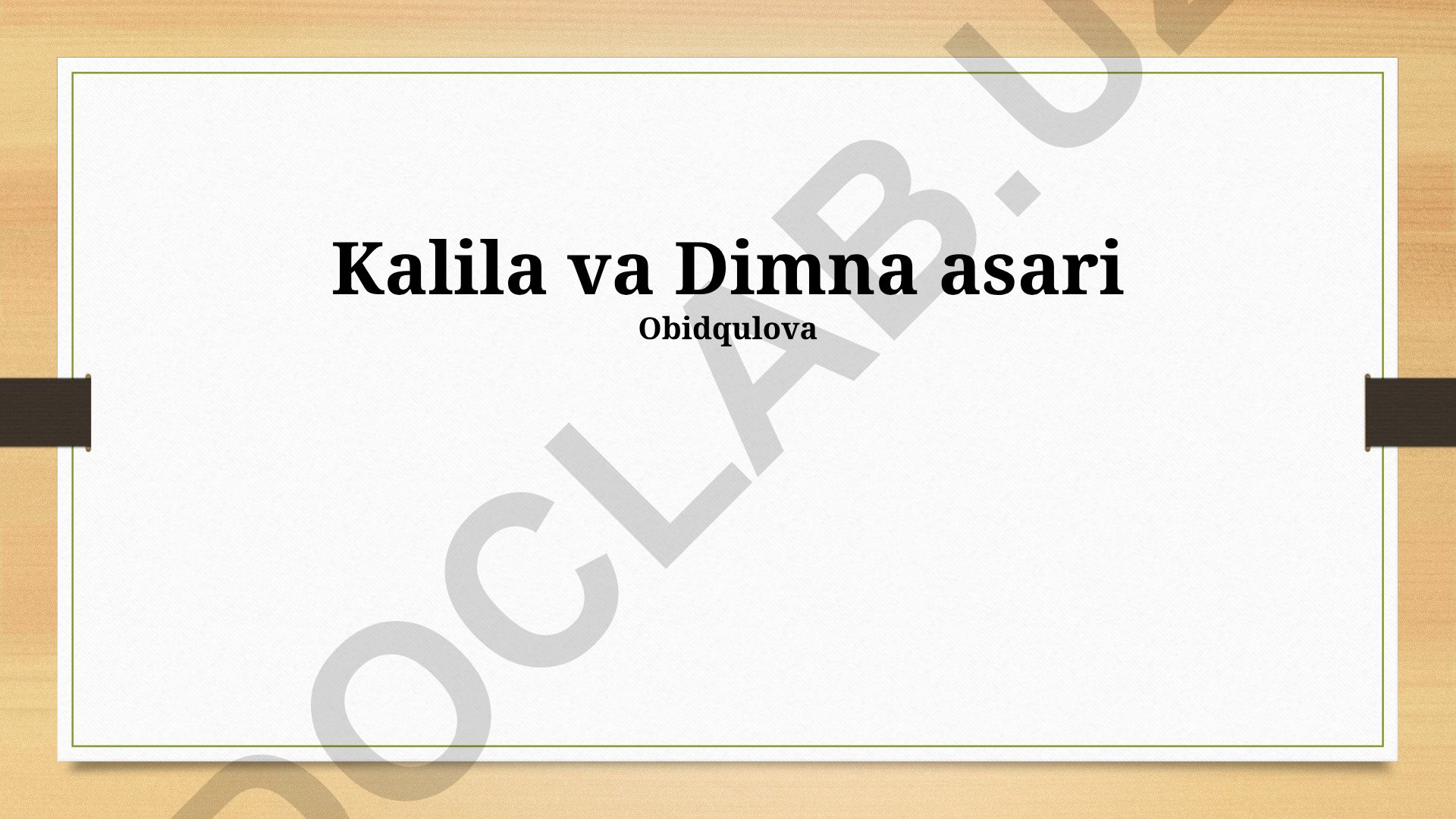 Kalila va Dimna asarining o'zbek adabiyotiga ta'siri va tarjima tarixi