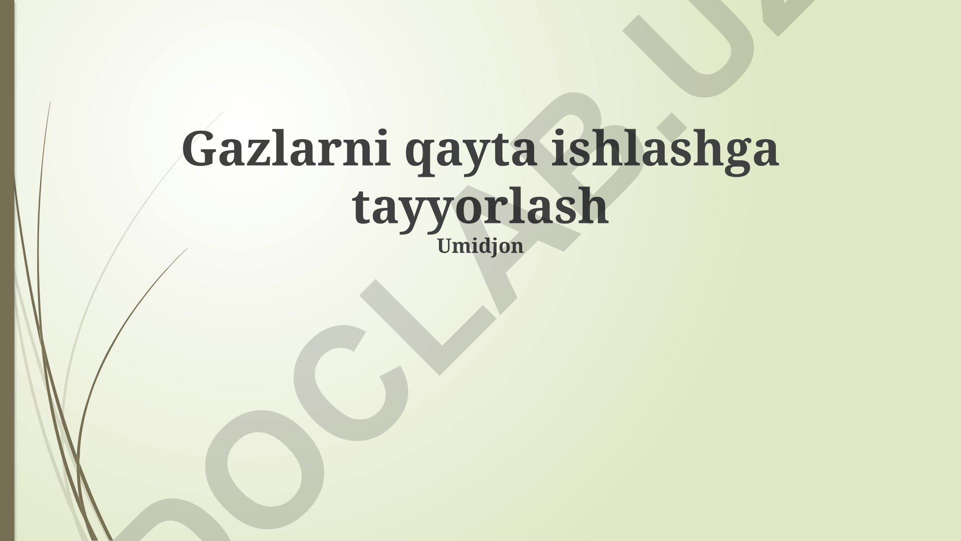 Gazlarni qayta ishlashga tayyorlash texnologiyalari va bosqichlari