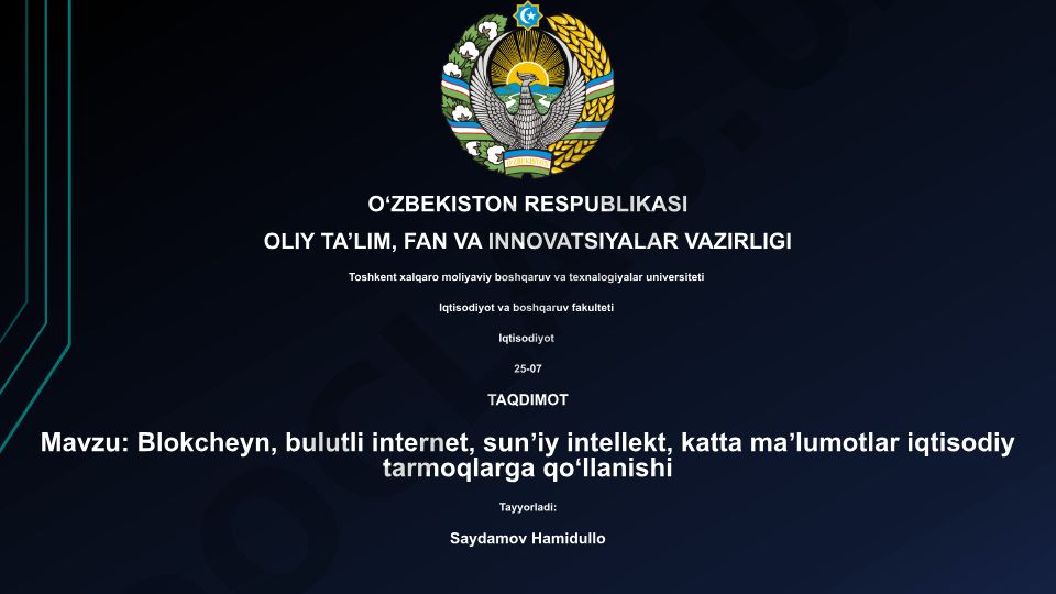 Blokcheyn, bulutli internet, sunʼiy intellekt, katta maʼlumotlar iqtisodiy tarmoqlarga qoʻllanishi