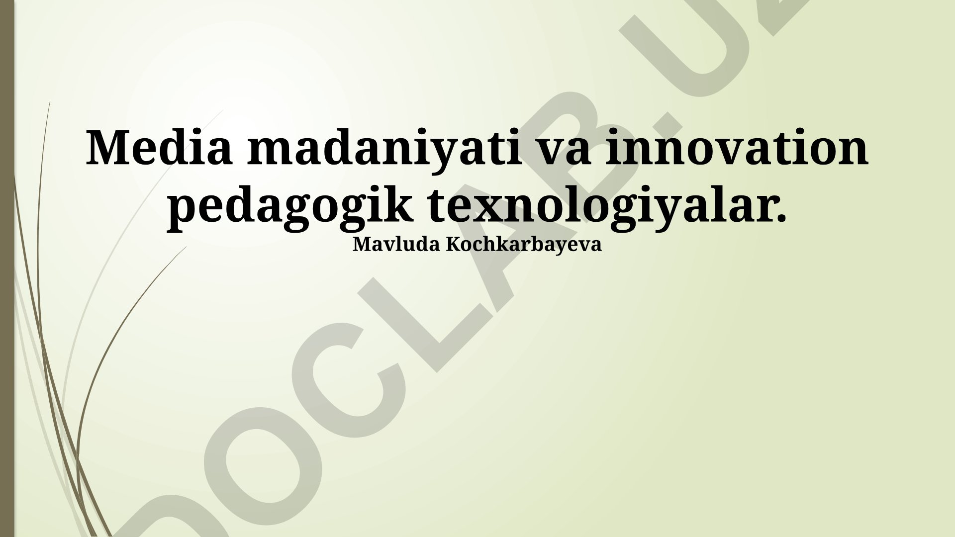 Media madaniyati va innovation pedagogik texnologiyalar