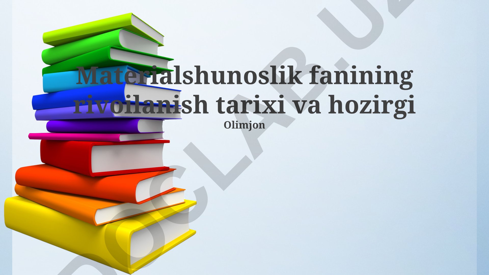 Materialshunoslik fanining rivojlanish tarixi va hozirgi holati