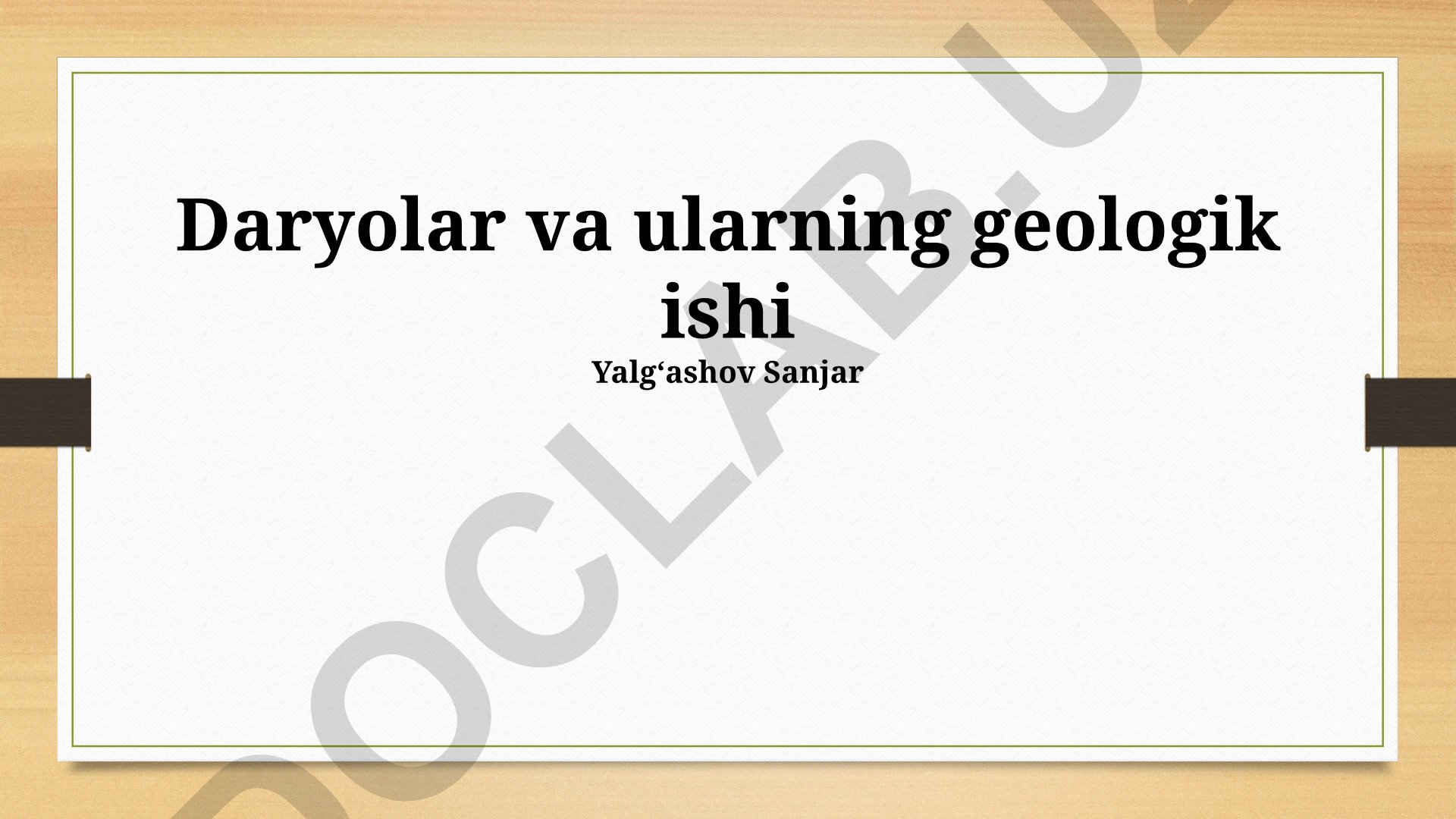 Daryolar va ularning geologik ishlari