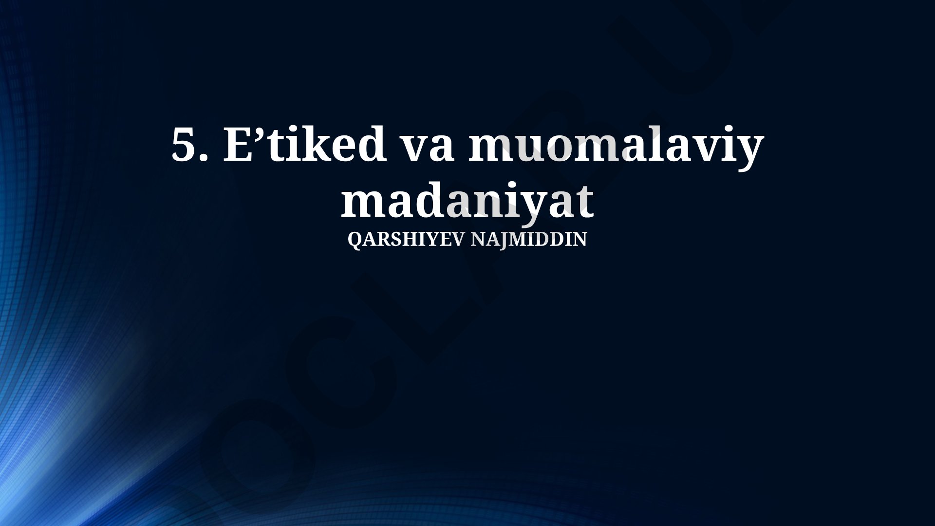 E’tiked va muomalaviy madaniyat