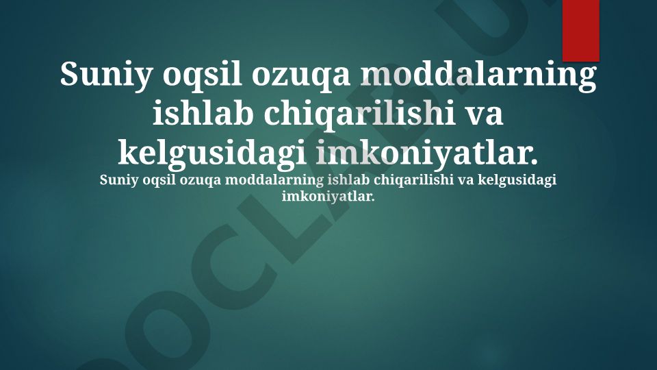 Suniy oqsil ozuqa moddalarning ishlab chiqarilishi va kelgusidagi imkoniyatlar