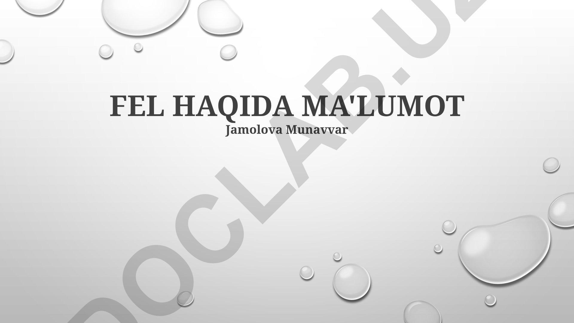 Fel haqida umumiy ma'lumot, turlari va qo'llanilishi