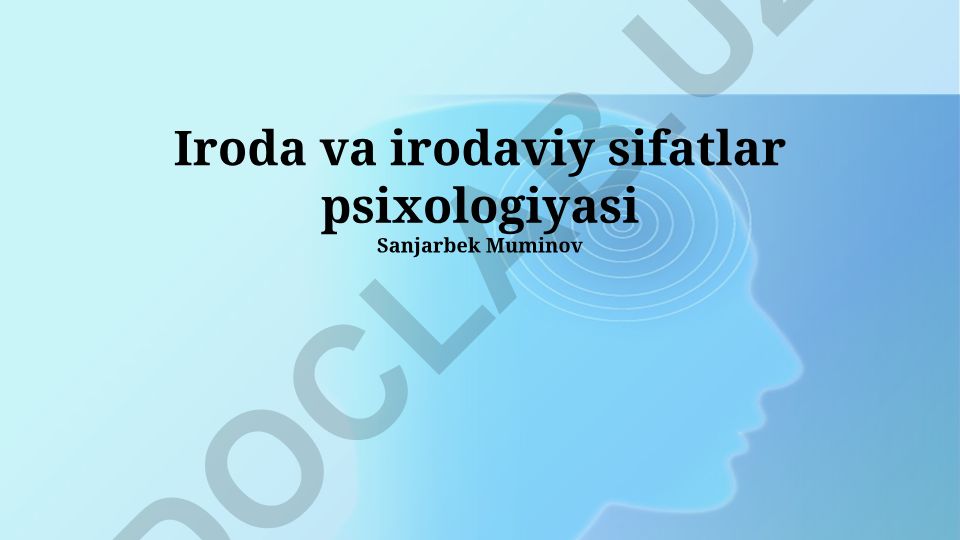 Iroda va irodaviy sifatlar psixologiyasi