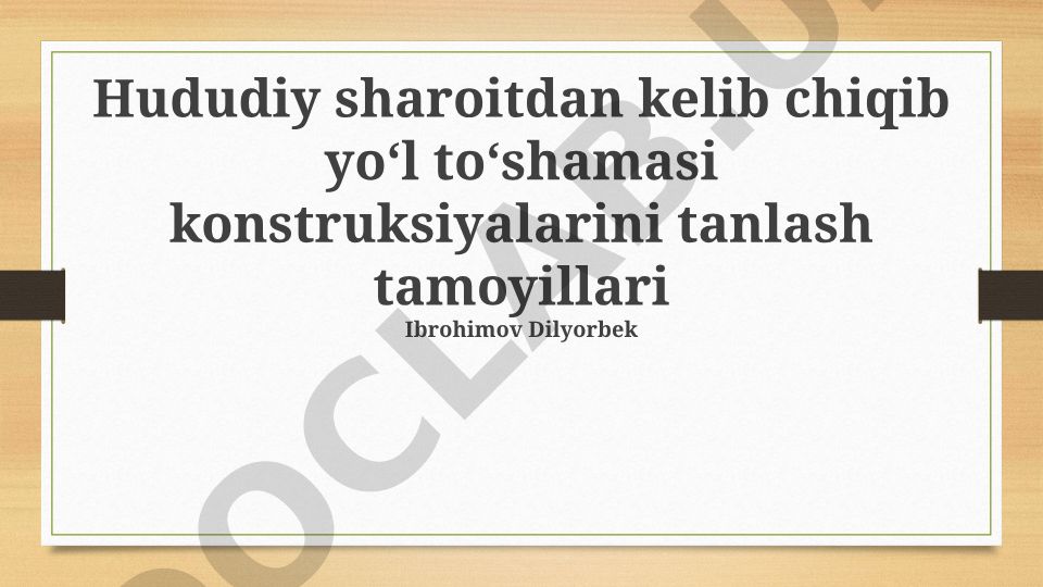 Hududiy sharoitdan kelib chiqib yoʻl toʻshamasi konstruksiyalarini tanlash tamoyillari
