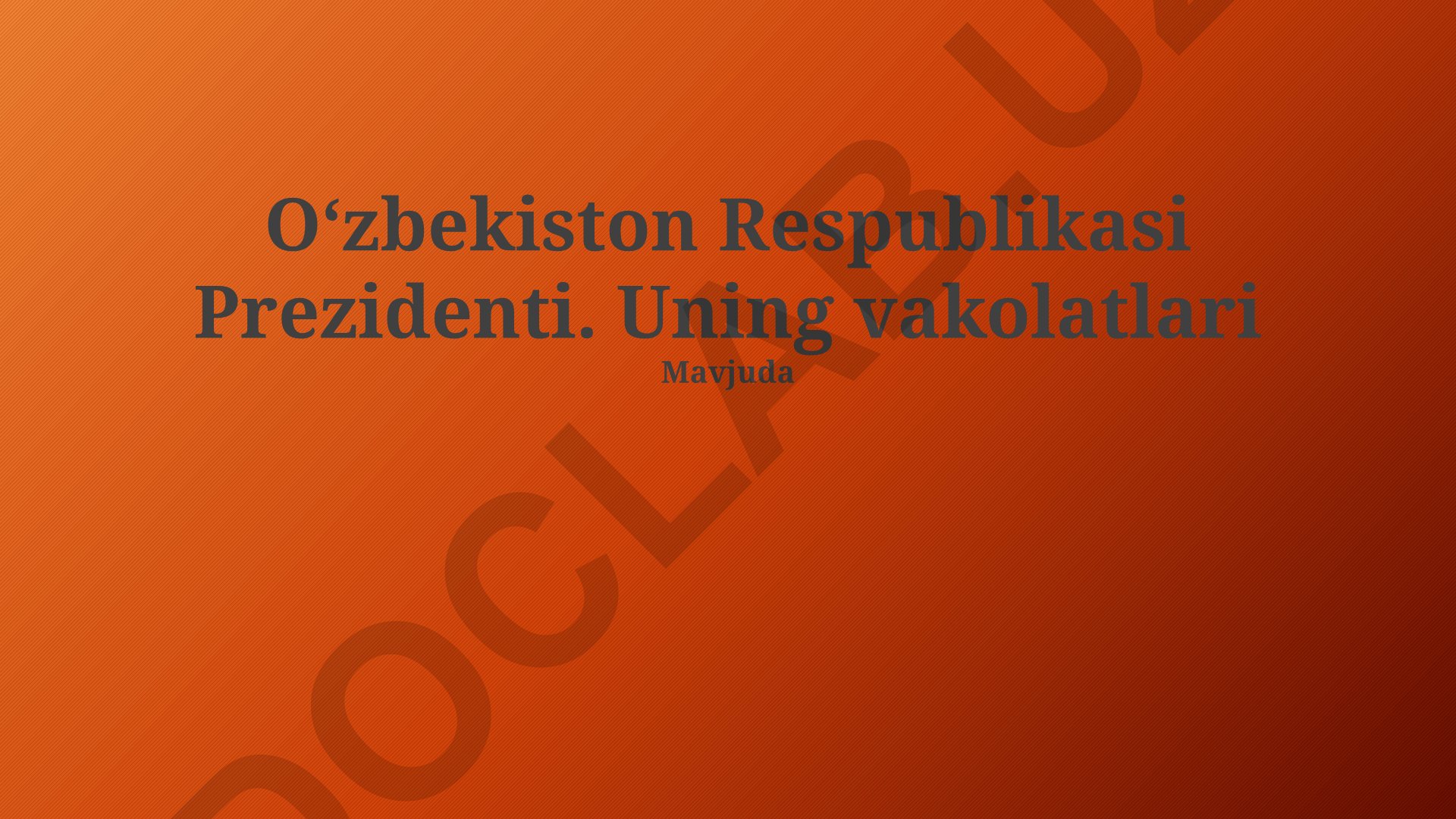 O‘zbekiston Respublikasi Prezidentining vakolatlari va davlat boshqaruvidagi roli