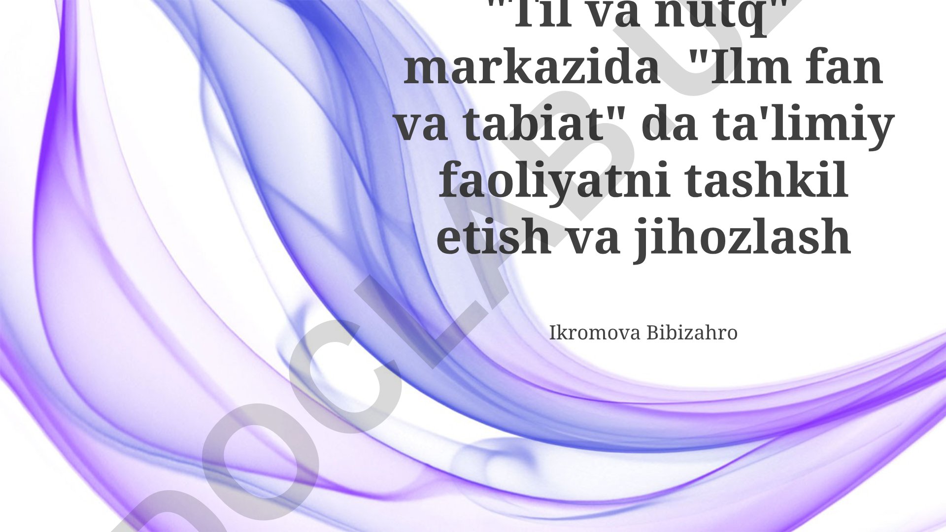 Til va nutq markazida ilm fan va tabiatda ta'limiy faoliyatni tashkil etish va jihozlash