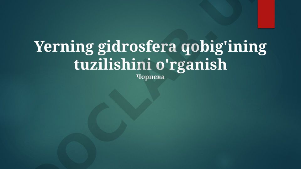Yerning gidrosfera qobig'ining tuzilishini o'rganish