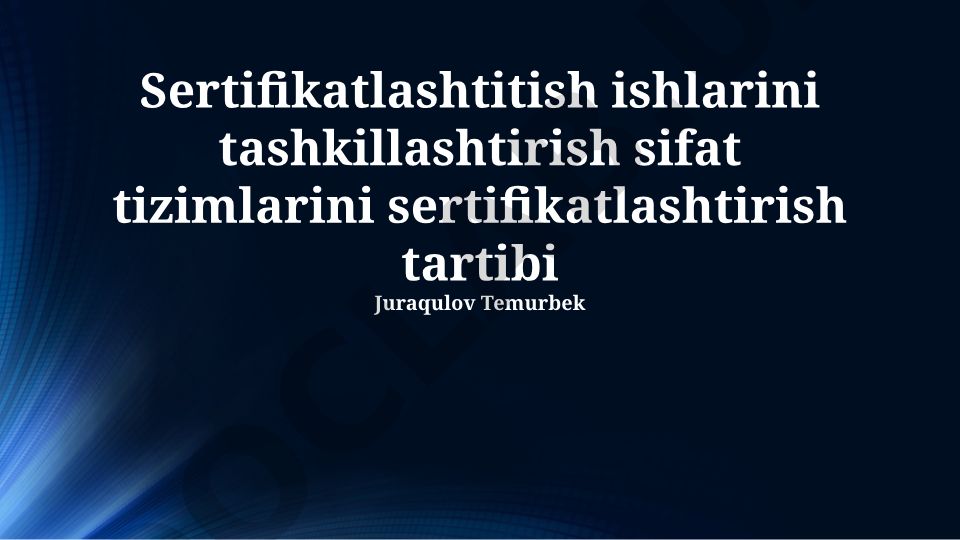 Sertifikatlashtirish ishlarini tashkil etish va sifat tizimlarini sertifikatlashtirish tartibi