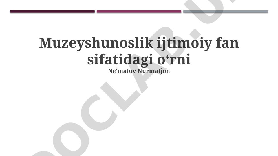 Museologiyaning ijtimoiy fan sifatidagi o‘rni