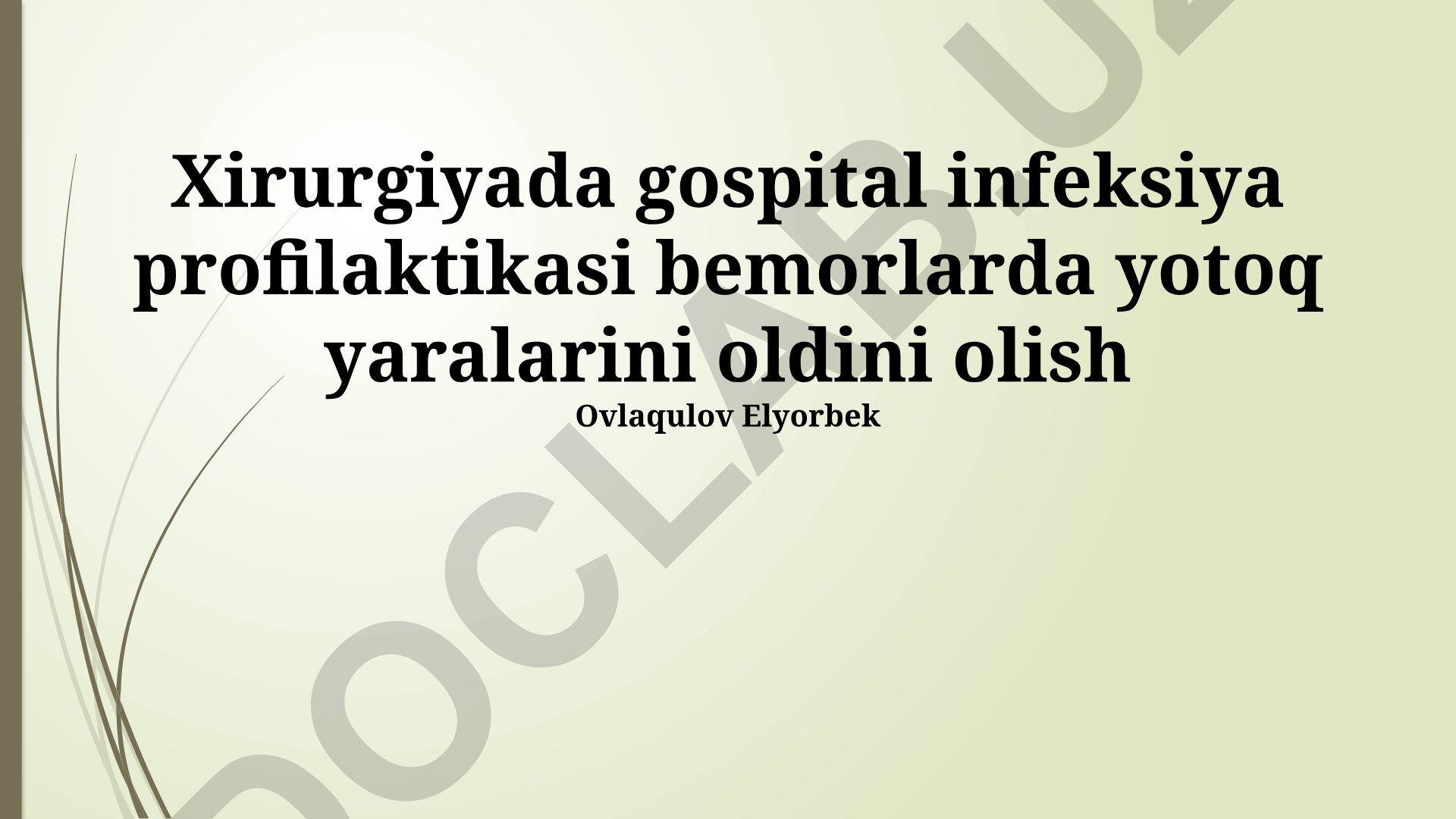 Xirurgiyada gospital infeksiya profilaktikasi va bemorlarda yotoq yaralarini oldini olish