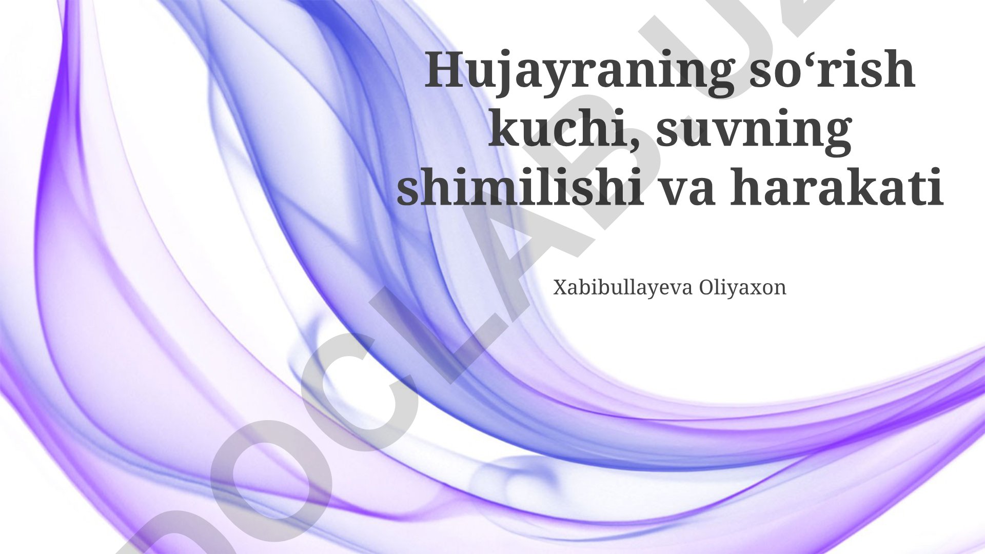 Hujayraning so‘rish kuchi, suvning shimilishi va harakati