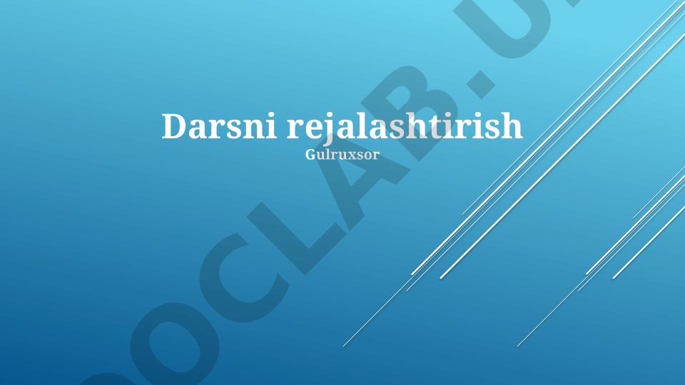 Darsni rejalashtirishning asosiy elementlari va o'qitish usullari