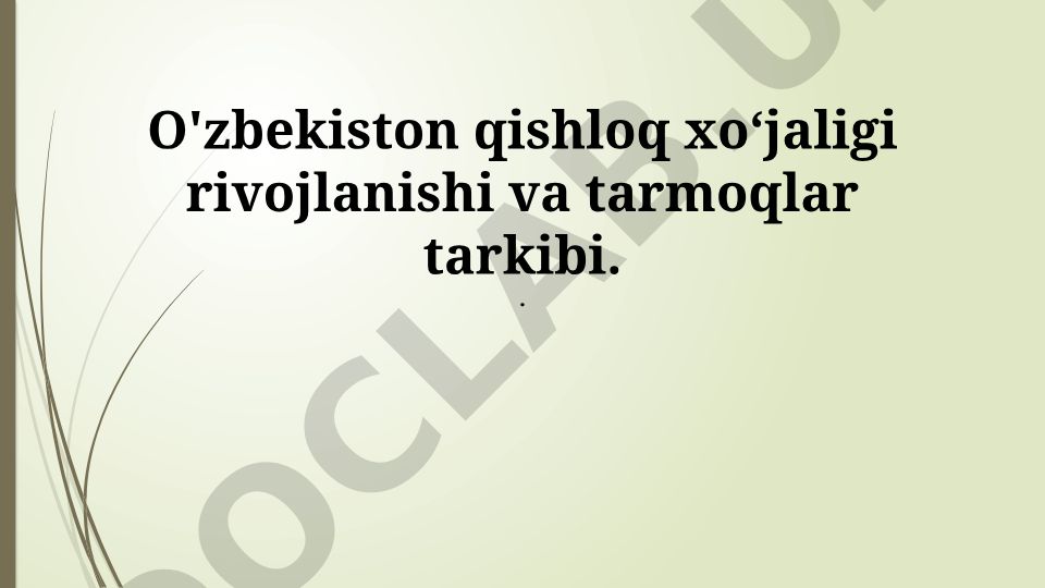 O'zbekiston qishloq xo'jaligi rivojlanishi va tarmoqlar tarkibi