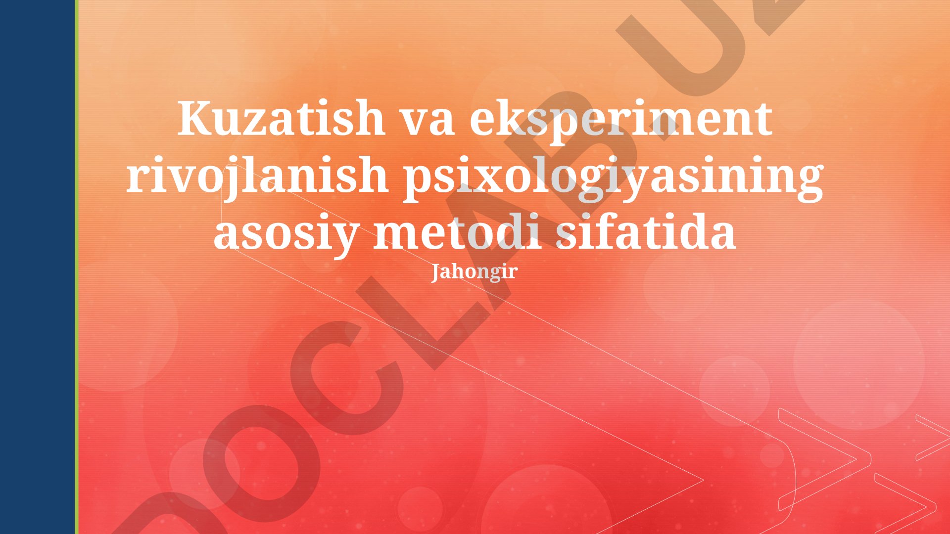 Kuzatish va eksperiment rivojlanish psixologiyasining asosiy metodi