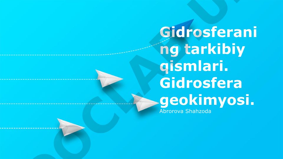 Gidrosferaning tarkibiy qismlari va geokimyosi