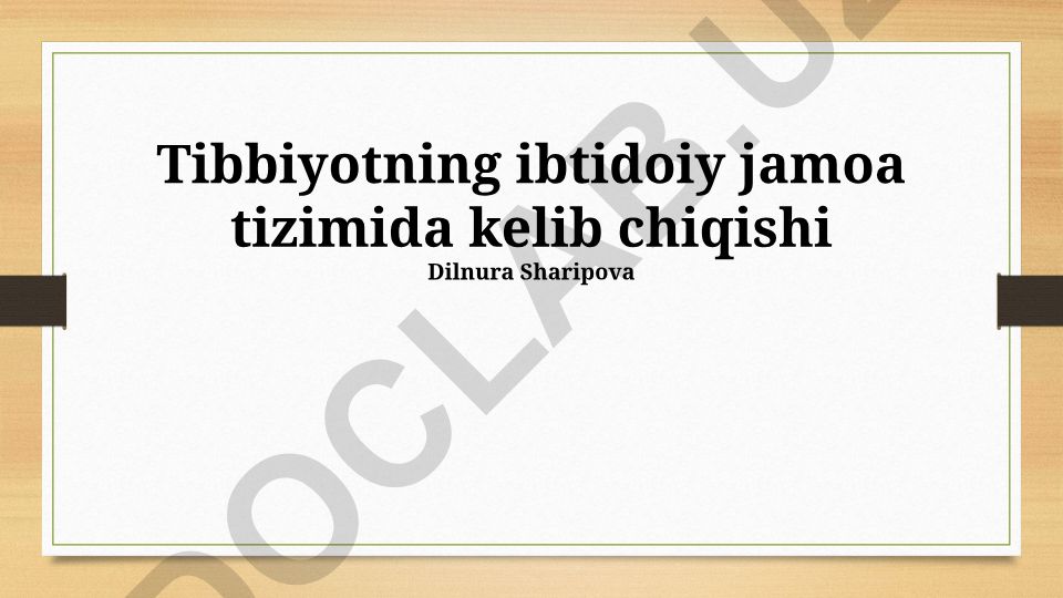 Ibtidoiy jamoa tizimida tibbiyotning kelib chiqishi va rivojlanishi