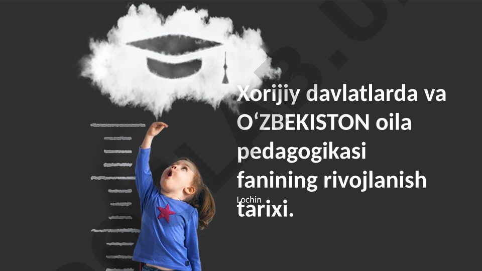 Xorijiy davlatlarda va Oʻzbekistonda oila pedagogikasi fanining rivojlanish tarixi