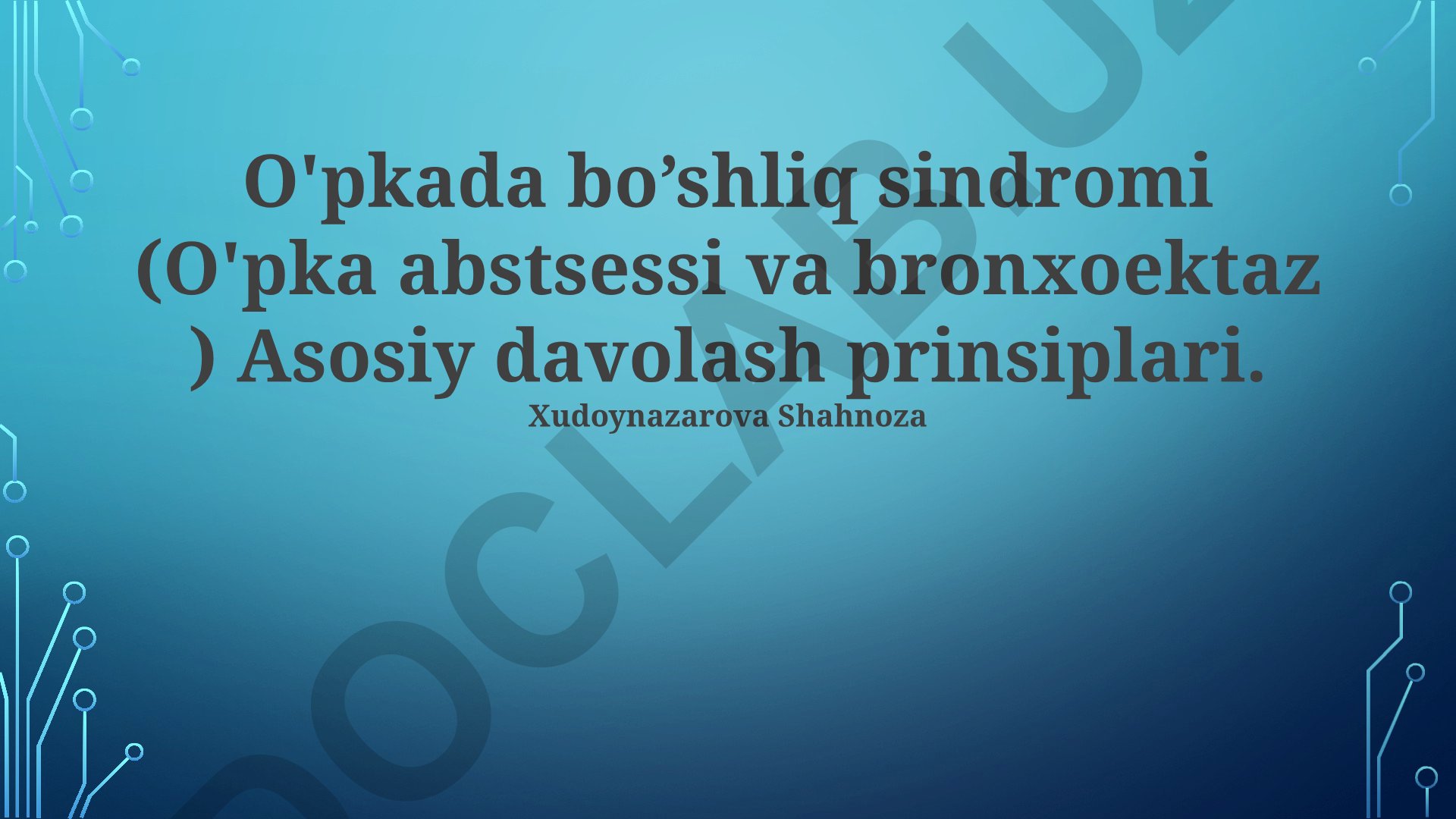 O'pkada bo'shliq sindromi (O'pka abstsessi va bronxoektaz) davolash prinsiplari