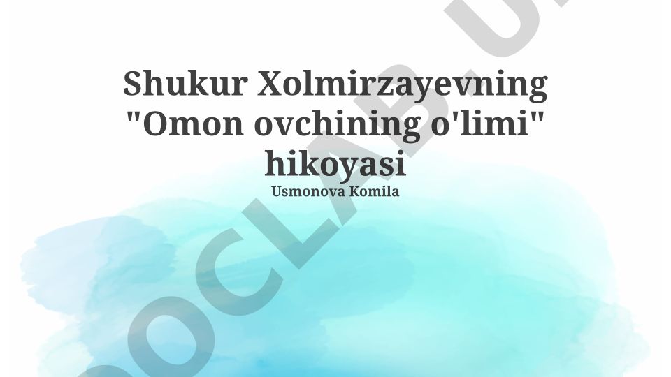 Shukur Xolmirzayevning "Omon ovchining o'limi" hikoyasi tahlili