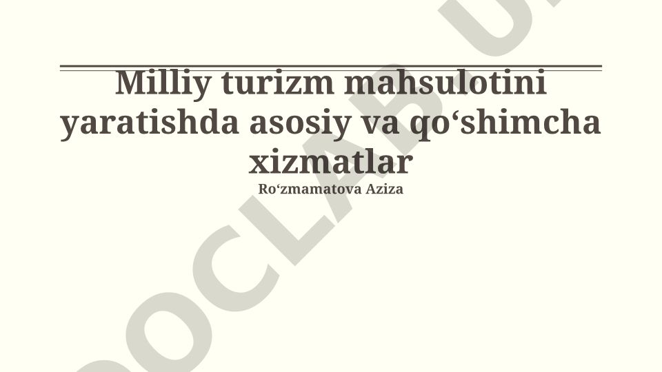 Milliy turizm mahsulotini yaratishda asosiy va qoʻshimcha xizmatlar