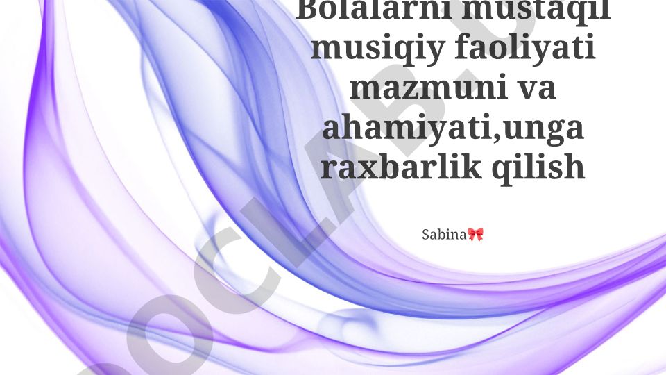 Bolalarning mustaqil musiqiy faoliyati mazmuni va ahamiyati