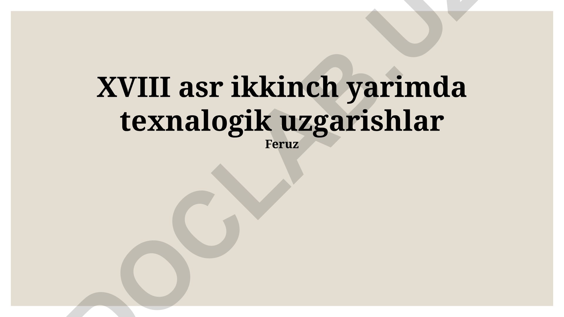 XVIII asr ikkinchi yarmidagi texnologik o'zgarishlar va sanoat inqilobi