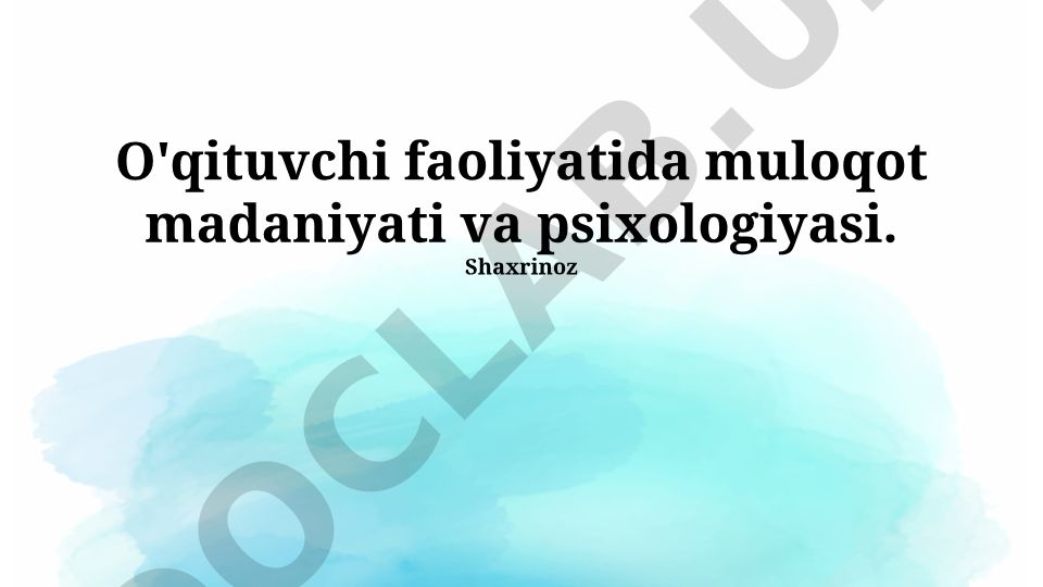 O'qituvchi faoliyatida muloqot madaniyati va psixologiyasi