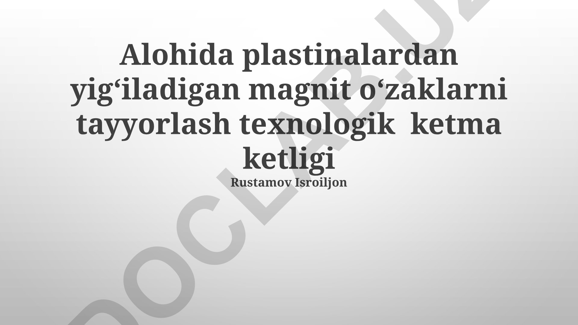 Alohida plastinalardan yig‘iladigan magnit o‘zaklarni tayyorlash texnologik ketma ketligi