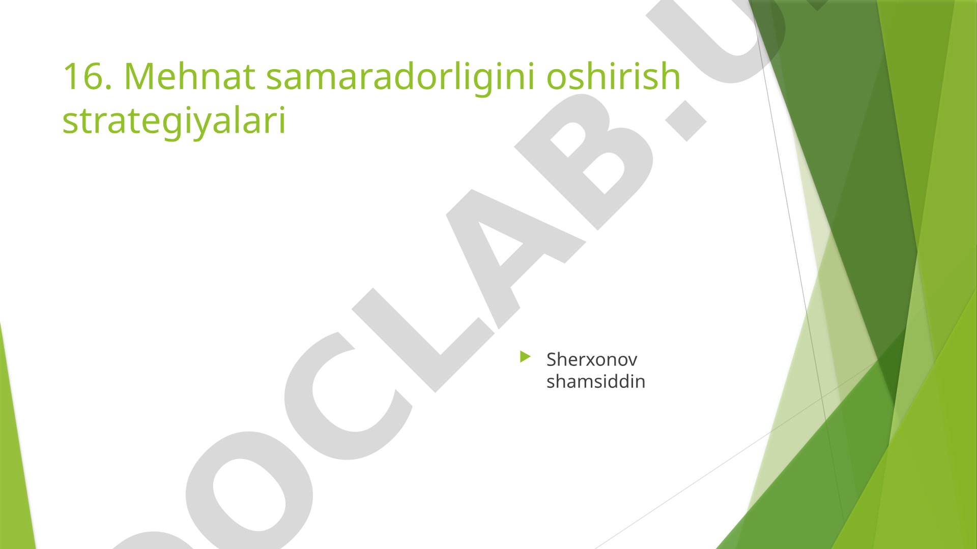 Mehnat samaradorligini oshirish strategiyalari
