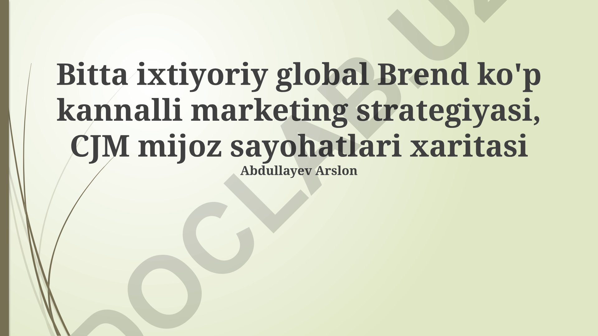 Global brendning ko'p kanalli marketing strategiyasi va CJM tahlili