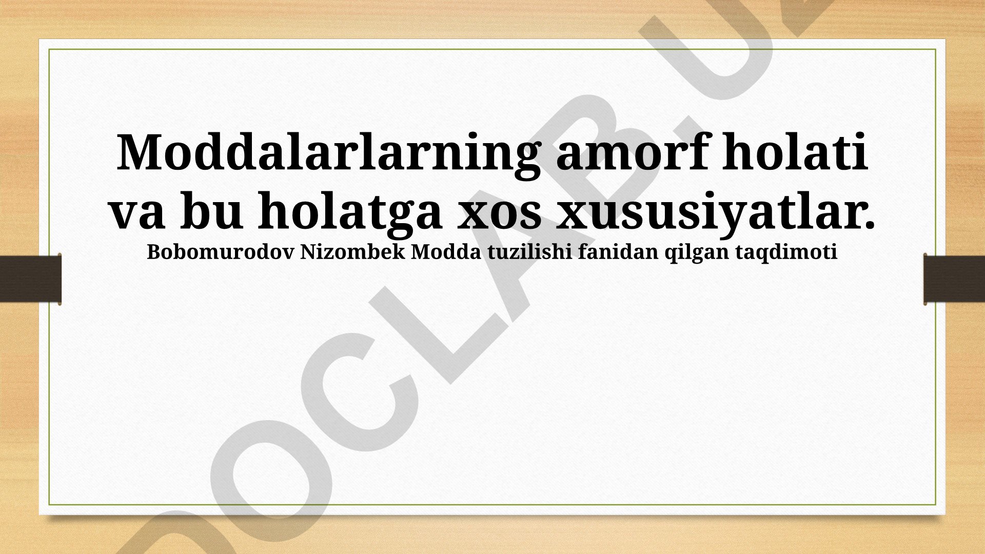 Amorf holatning xossalari va qo'llanilishi