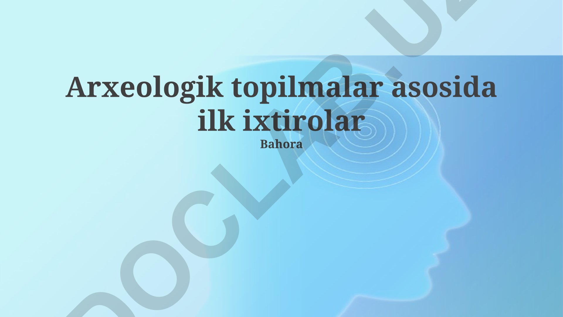 Arxeologik topilmalar asosida ilk ixtirolar