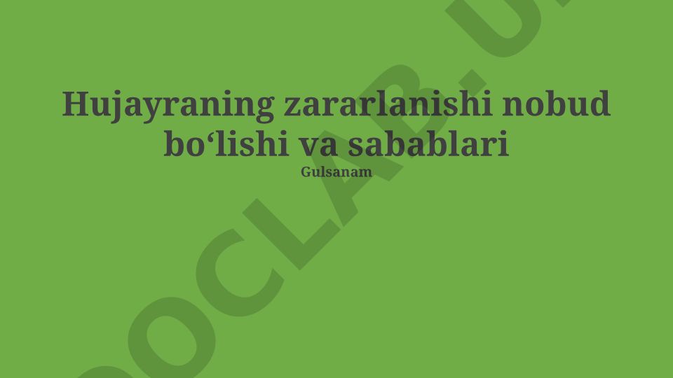 Hujayraning zararlanishi nobud boʻlishi va sabablari