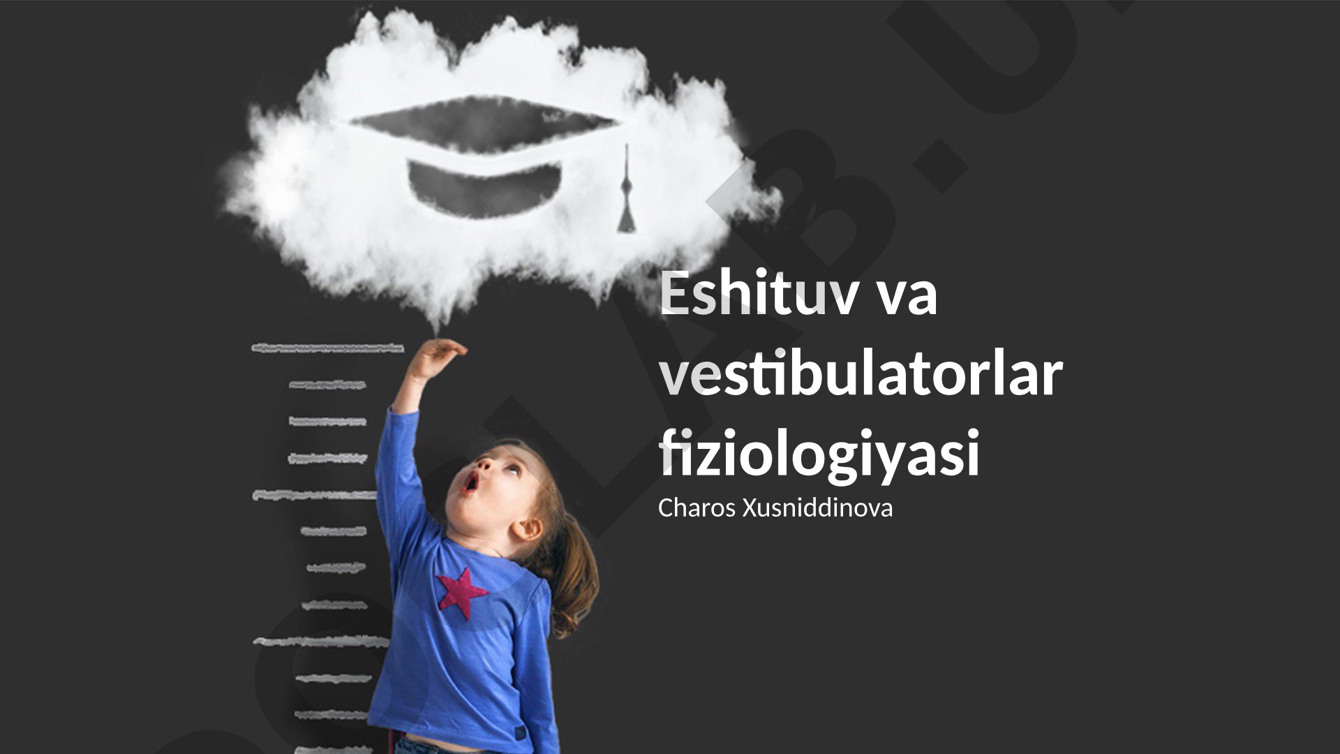Eshituv va vestibulatorlar fiziologiyasi