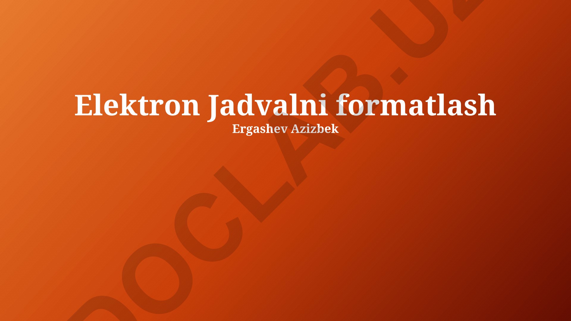 Elektron jadvallarni formatlash usullari
