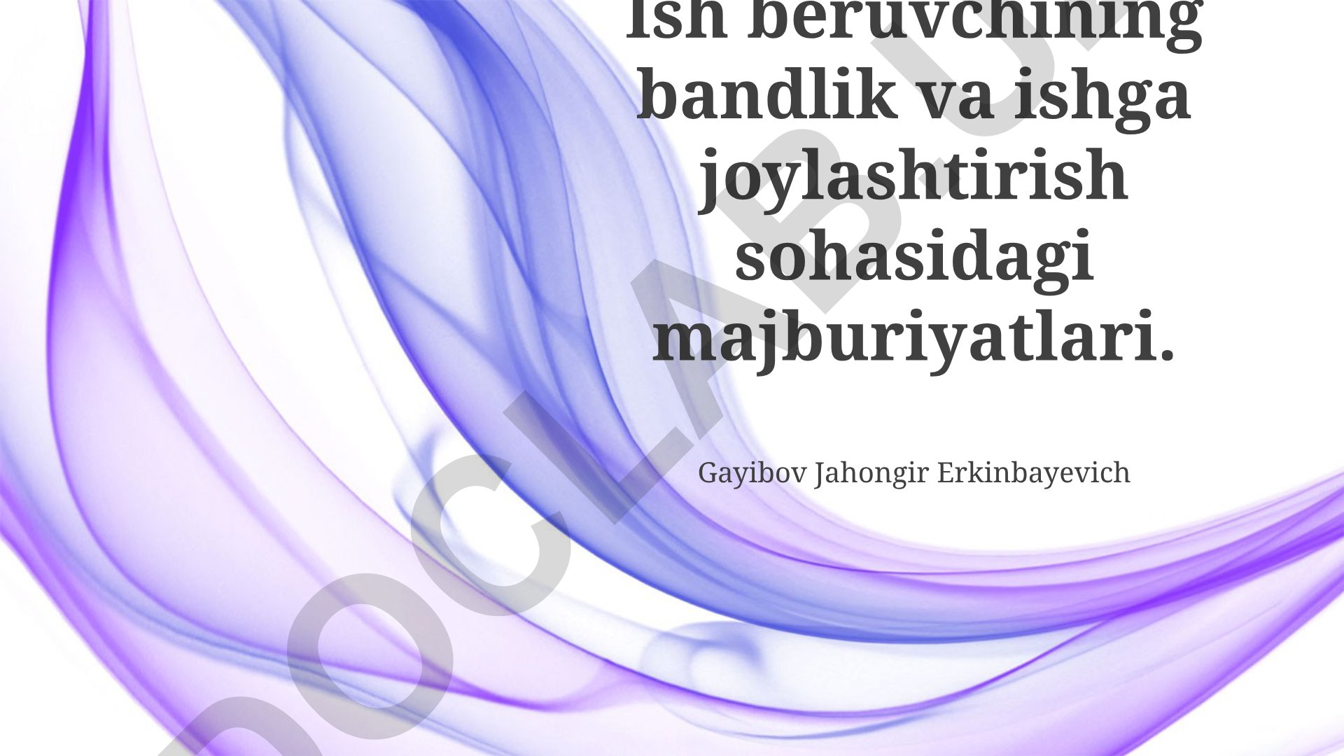 Ish beruvchining bandlik va ishga joylashtirish sohasidagi majburiyatlari