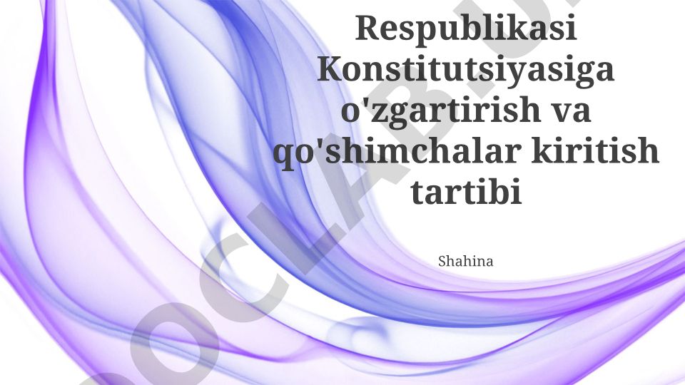 O'zbekiston Respublikasi Konstitutsiyasiga o'zgartirish va qo'shimchalar kiritish tartibi